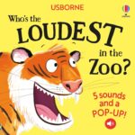Carte cu sunete, WHOS THE LOUDEST IN THE ZOO?, Usborne