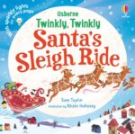 Carte cu luminite, TWINKLY TWINKLY SANTA'S SLEIGH RIDE, Usborne