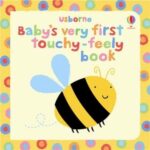 Carte bebelusi BABYS VERY 1ST TOUCHY FEELY, Usborne, + 0 luni