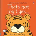 Carte senzoriala, THAT'S NOT MY TIGER, Usborne, + 6 luni