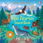 Carte cu sunete, WILD ANIMALS SOUND BOOK, Usborne, + 6 luni