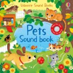 Carte senzoriala cu sunete, PETS SOUND BOOK, Usborne, + 6 luni