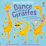 Carte senzoriala cu sunete, DANCE WITH THE GIRAFFES, Usborne, + 6 luni