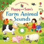 Carte senzoriala cu sunete, FYT POPPY AND SAM'S FARM ANIMAL SOUNDS, Usborne, + 6 luni