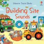 Carte senzoriala cu sunete, BUILDING SITE SOUNDS, Usborne, + 6 luni
