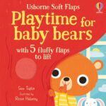 Carte senzoriala , PLAYTIME FOR BABY BEARS, Usborne, + 6 luni