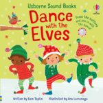 Carte senzoriala cu sunete, DANCE WITH THE ELVES, Usborne, + 6 luni
