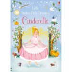 Carte cu stickere LITTLE STICKER DOLLY DRESSING CINDERELLA, Usborne, + 3 ani