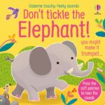Carte senzoriala cu sunete, DON'T TICKLE THE ELEPHANT!, Usborne, + 6 luni