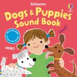Carte senzoriala cu sunete, DOGS AND PUPPIES SOUND BOOK, Usborne