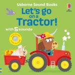 Carte cu sunete, LET'S GO ON A TRACTOR, Usborne, + 6 luni