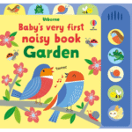 Carte senzoriala cu sunete, BABY'S VERY FIRST NOISY BOOK GARDEN, Usborne, + 0 luni
