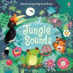 Carte cu sunete, JUNGLE SOUNDS, Usborne, + 6 luni